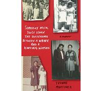 Someday Mija, You’ll Learn the Difference Between a Whore and a Working Woman: A Memoir