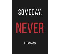 Someday, Never: A one-sentence-per-page reflection