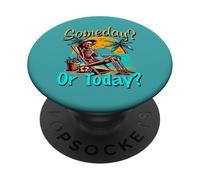 Someday Never Or Today? PopSockets Adhesive PopGrip
