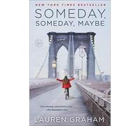 Someday, Someday, Maybe: A Novel: Written by Lauren Graham, 2014 Edition, Publisher: Ballantine Books Inc. [Paperback]