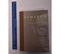 Somehow a Past - The Autobiography of Marsden Hartley