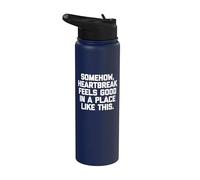 Somehow, Heartbreak Feels Good in A Place Like This - Funny Stainless Steel Insulated Water Bottle