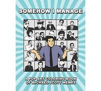 Somehow I Manage: A Pop Art Coloring Book Of Michael Scott Memes