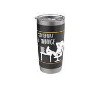 Somehow I Manage Funny Humor Sarcastic Quotes Gift Ideas Stainless Steel Insulated Tumbler
