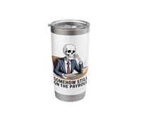 Somehow Still On The Payroll Work Anniversary Stainless Steel Insulated Tumbler