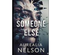 Someone Else: She Had Many Faces. One of Them Was a Killer.