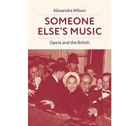 Someone Else's Music: Opera and the British