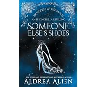 Someone Else's Shoes: FF Cinderella Retelling (Princesses of the Sands)