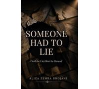 Someone Had To Lie: Until the Lies Start to Unravel