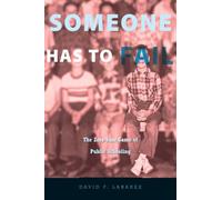 Someone Has to Fail: The Zero-Sum Game of Public Schooling