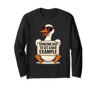Someone Has to Set a Bad Example, Funny Duck Saying Long Sleeve T-Shirt