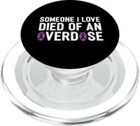 Someone I Love Died Of An Overdose End Addiction Awareness PopSockets PopGrip for MagSafe