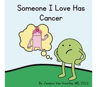Someone I Love Has Cancer (The Someone I Love Series)