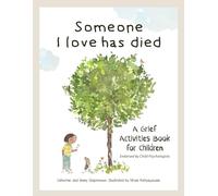Someone I Love Has Died: A Grief Activities Book For Children: A Grief Activities Book For Children (The Kids' Books of Social Emotional Learning): 4
