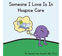 Someone I Love is in Hospice Care (The Someone I Love Series)