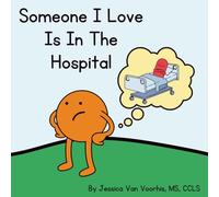 Someone I Love is in the Hospital (The Someone I Love Series)