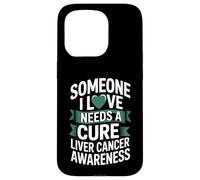 Someone I Love Needs A Cure Liver Cancer Awareness Case for iPhone 15 Pro