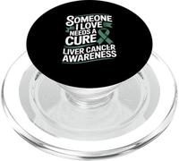 Someone I Love Needs A Cure Liver Cancer Awareness PopSockets PopGrip for MagSafe