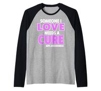 Someone I Love Needs A Cure Mps Awareness Day Raglan Baseball Tee