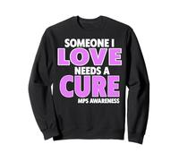Someone I Love Needs A Cure Mps Awareness Day Sweatshirt