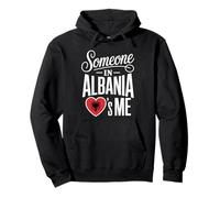 Someone In Albania Loves Me Long Distance Love Pullover Hoodie