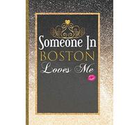 Someone In Boston Loves Me: Women Boston Gift Idea Cute Daily Agenda Organizer Life Goals Tracker Journal with Self Love Inspirational Positive Affirmations Notebook To Write In