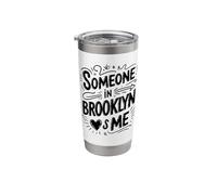Someone in Brooklyn Loves Me Stainless Steel Insulated Tumbler