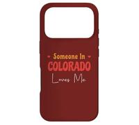 Someone In Colorado Loves Me America USA State Case for iPhone 17 Pro