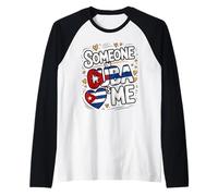 Someone in Cuba Loves Me Long Distance Love Raglan Baseball Tee