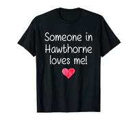 Someone In HAWTHORNE CA CALIFORNIA Loves Me City Home Gift T-Shirt