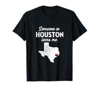 Someone In Houston Loves Me - Houston T-Shirt Texas T-Shirt