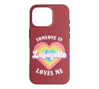 Someone In Lafayette Loves Me City Heart Case for iPhone 16 Pro