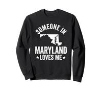 Someone In Maryland Loves Me American State Sweatshirt