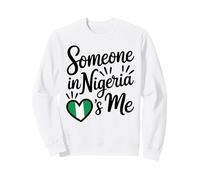 Someone In Nigeria Loves Me Nigerian Sweatshirt