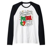 Someone in Portugal Loves Me Long Distance Love Raglan Baseball Tee