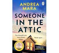 Someone in the Attic: The gripping new psychological thriller from the Sunday Times bestselling author of No One Saw a Thing