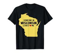 Someone in Wisconsin Loves Me America’s Dairyland T-Shirt
