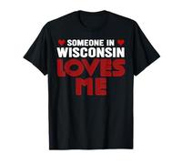Someone in Wisconsin Loves Me America’s Dairyland T-Shirt