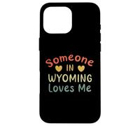 Someone In Wyoming Loves Me Retro USA State US Case for iPhone 16 Pro Max