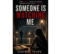 Someone Is Watching Me: A Psychological Thriller