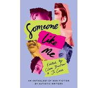 Someone Like Me: An Anthology of Non-Fiction by Autistic Writers