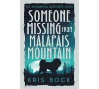 Someone Missing from Malapais Mountain (The Accidental Detective)