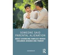 Someone Said Parental Alienation: About Divorcing Families Whose Children Avoided One Parent