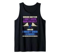 Someone Said to me I Don't Know How You do it I replied Tank Top