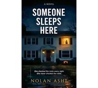 Someone Sleeps Here: A Domestic Thriller (The Nolan Ashe Collection)