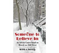 Someone To Believe In: An Advent Course based on Miracle on 34th Street