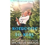 Someone To Stay: A Small Town Surprise Pregnancy Sports Romance (The Skylark Series)