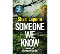 Someone We Know: From the No.1 Sunday Times bestselling author of The Couple Next Door a gripping psychological thriller that you won’t be able to put down
