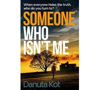 Someone Who Isn't Me: THE GRIPPING NEW NOVEL FROM THE DAGGER-AWARD WINNING AUTHOR