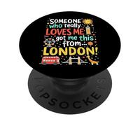 Someone Who Really Loves Me Got Me This From London PopSockets Adhesive PopGrip